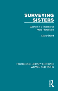 Surveying Sisters : Women in a Traditional Male Profession - Clara Greed