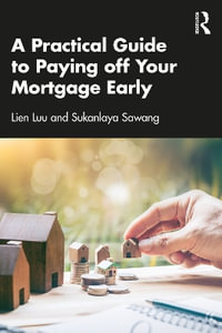 A Practical Guide to Paying off Your Mortgage Early - Lien Luu