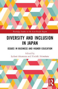 Diversity and Inclusion in Japan : Issues in Business and Higher Education - Lailani Alcantara