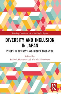 Diversity and Inclusion in Japan : Issues in Business and Higher Education - Lailani Alcantara