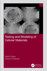 Testing and Modeling of Cellular Materials - Derek G Spear