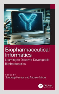 Biopharmaceutical Informatics : Learning to Discover Developable Biotherapeutics - Sandeep Kumar