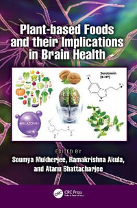 Plant-Based Foods and Their Implications in Brain Health - Soumya Mukherjee