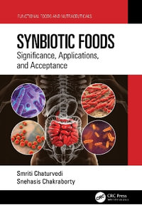 Synbiotic Foods : Significance, Applications, and Acceptance - Smriti Chaturvedi