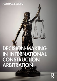 Decision-making in International Construction Arbitration - Haytham Besaiso