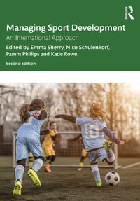 Managing Sport Development : An International Approach - Emma Sherry