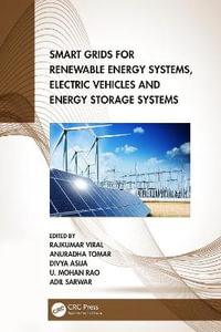 Smart Grids for Renewable Energy Systems, Electric Vehicles and Energy Storage Systems - Rajkumar Viral