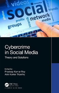 Cybercrime in Social Media : Theory and Solutions - Pradeep Kumar Roy