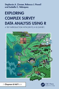 Exploring Complex Survey Data Analysis Using R : A Tidy Introduction with {srvyr} and {survey} - Stephanie Zimmer