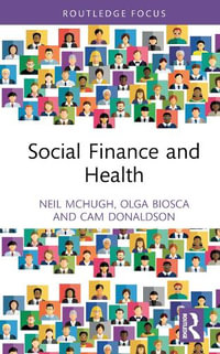 Social Finance and Health : Routledge International Studies in Health Economics - Neil McHugh