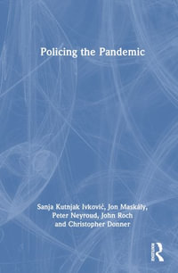 Policing the Pandemic - Sanja Kutnjak IvkoviÄ?