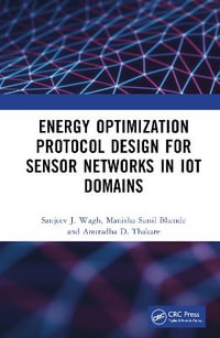 Energy Optimization Protocol Design for Sensor Networks in IoT Domains - Sanjeev J. Wagh