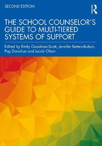 The School Counselor's Guide to Multi-Tiered Systems of Support - Emily Goodman-Scott