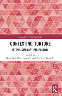 Contesting Torture : Interdisciplinary Perspectives - Rory Cox