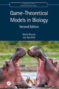 Game-Theoretical Models in Biology : Chapman & Hall/Crc Mathematical Biology - Mark Broom