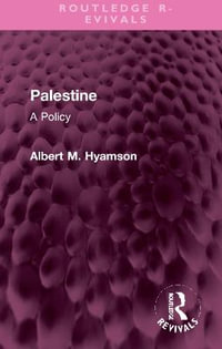 Palestine : A Policy - Albert M. Hyamson