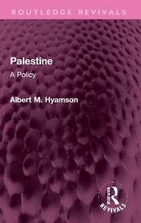 Palestine : A Policy - Albert M. Hyamson