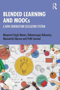 Blended Learning and MOOCs : A New Generation Education System - Manpreet Singh Manna