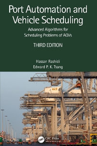 Port Automation and Vehicle Scheduling : Advanced Algorithms for Scheduling Problems of AGVs - Hassan Rashidi