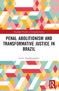 Penal Abolitionism and Transformative Justice in Brazil - AndrÃ© R. Giamberardino