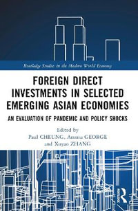 Foreign Direct Investments in Emerging Asia : An Evaluation of Pandemic and Policy Shocks - Paul CHEUNG