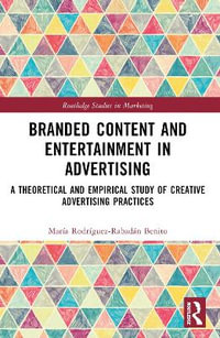 Branded Content and Entertainment in Advertising : A Theoretical and Empirical Study of Creative Advertising Practices - MarÃ­a RodrÃ­guez-RabadÃ¡n Benito