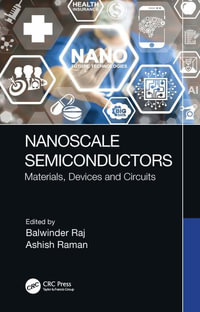 Nanoscale Semiconductors : Materials, Devices and Circuits - Balwinder Raj