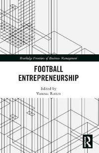 Football Entrepreneurship : Routledge Frontiers of Business Management - Vanessa Ratten