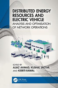 Distributed Energy Resources and Electric Vehicle : Analysis and Optimisation of Network Operations - Aijaz Ahmad