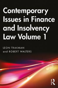 Contemporary Issues in Finance and Insolvency Law Volume 1 - Leon Trakman