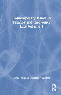 Contemporary Issues in Finance and Insolvency Law Volume 1 - Leon Trakman