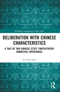 Deliberation with Chinese Characteristics : A Tale of Two Chinese Cities' Participatory Budgeting Experiences - Su Yun Woo