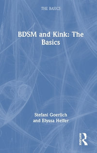 Bdsm and Kink : The Basics - Stefani Goerlich