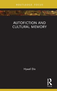 Autofiction and Cultural Memory : New Literary Theory - Hywel Dix