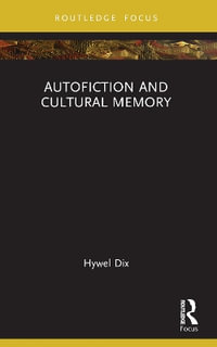 Autofiction and Cultural Memory : New Literary Theory - Hywel Dix