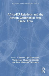 Africa-EU Relations and the African Continental Free Trade Area : Routledge Contemporary Africa - Samuel Ojo Oloruntoba