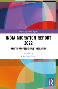 India Migration Report 2022 : Health Professionals' Migration - S. Irudaya Rajan