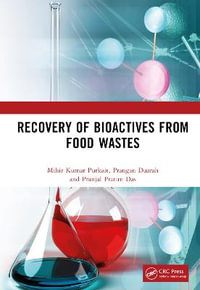 Recovery of Bioactives from Food Wastes - Mihir Kumar Purkait