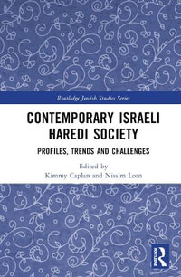 Contemporary Israeli Haredi Society : Profiles, Trends, and Challenges - Kimmy Caplan