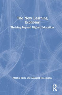 The New Learning Economy : Thriving Beyond Higher Education - Martin Betts