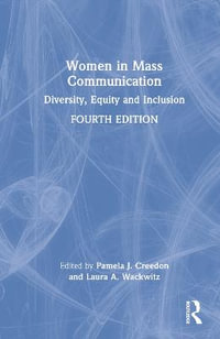 Women in Mass Communication : Diversity, Equity, and Inclusion - Pamela J. Creedon