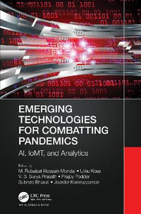 Emerging Technologies for Combatting Pandemics : AI, IoMT, and Analytics - M. Rubaiyat Hossain Mondal