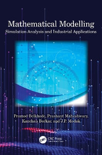 Mathematical Modelling : Simulation Analysis and Industrial Applications - Pramod Belkhode