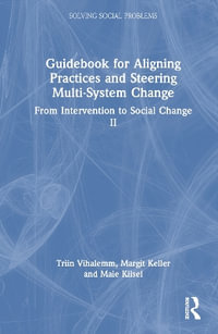 Guidebook for Aligning Practices and Steering Multi-System Change : From Intervention to Social Change II - Triin Vihalemm