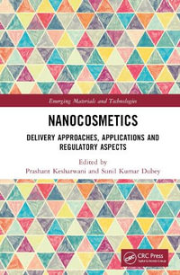 Nanocosmetics : Delivery Approaches, Applications and Regulatory Aspects - Prashant Kesharwani