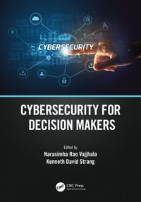 Cybersecurity for Decision Makers - Narasimha Rao Vajjhala