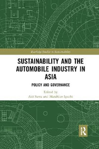 Sustainability and the Automobile Industry in Asia : Policy and Governance - Aki Suwa