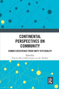 Continental Perspectives on Community : Human Coexistence from Unity to Plurality - Chantal Bax