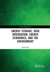 Energy Storage, Grid Integration, Energy Economics, and the Environment : Nano and Energy - Radian Belu