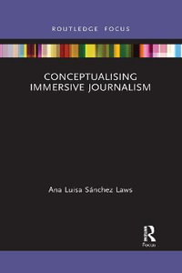 Conceptualising Immersive Journalism : Disruptions - Ana Luisa SÃ¡nchez Laws